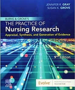 Test Bank for Burns and Grove’s The Practice of Nursing Research, Appraisal, Synthesis and Generation of Evidence