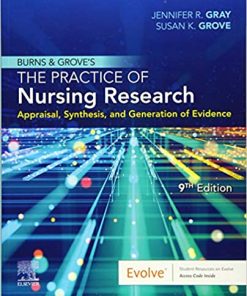 Test Bank for Burns and Grove’s The Practice of Nursing Research, Appraisal, Synthesis and Generation of Evidence