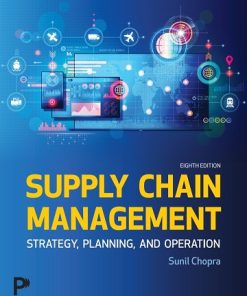 Test Bank for Supply Chain Management, Strategy, Planning and Operation, Sunil Chopra, 8th Edition