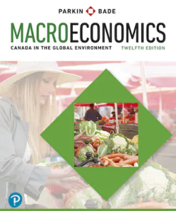 Test Bank for Macroeconomics, Canada in the Global Environment, Michael Parkin & Robin Bade, 12th Edition