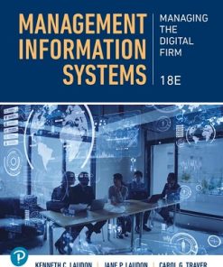Solutions Manual for Management Information Systems, Managing the Digital Firm, Kenneth C. Laudon, Jane P. Laudon & Carol G. Traver, 18th Edition