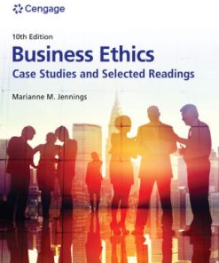 Test Bank :Test Bank for Business Ethics, Case Studies and Selected Readings, Marianne M. Jennings, 10th Edition