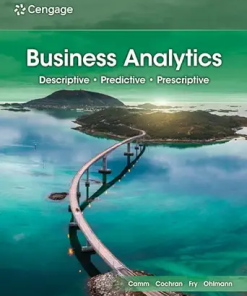 Test Bank for Business Analytics, Jeffrey D. Camm, Cochran, Fry, Ohlmann & Anderson, 5th Edition