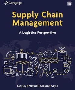 Solutions Manual for Supply Chain Management, A Logistics Perspective, C. John Langley, Novack, Gibson & Coyle, 12th Edition