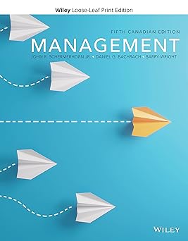 Test Bank for Management, John R. Schermerhorn, Daniel G. Bachrach & Barry Wright, 5th Canadian Edition