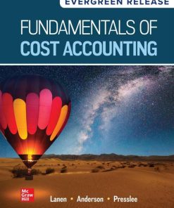 Solutions Manual for Fundamentals of Cost Accounting, William N. Lanen, Anderson & Presslee, 2025 Release