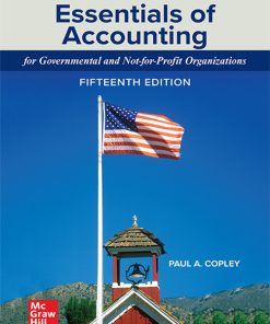 Test Bank for Essentials of Accounting for Governmental and Not-for-Profit Organizations, Paul A. Copley, 15th Edition