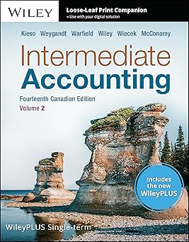 Test Bank for Intermediate Accounting, Donald E. Kieso, Weygandt, Warfield, Wiley, Wiecek & McConomy, 14th Canadian Edition (Volume 2)