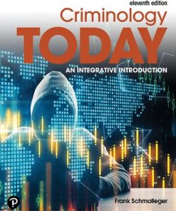 Test Bank for Criminology Today, An Integrative Introduction, Frank Schmalleger, 11th Edition
