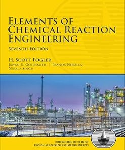Solutions Manual for Elements of Chemical Reaction Engineering, H. Scott Fogler, Goldsmith, Nikolla & Singh, 7th Edition
