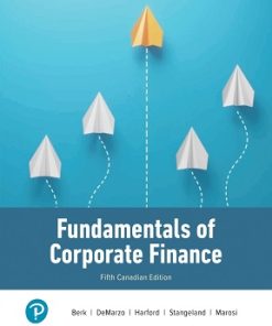 Test Bank for Fundamentals of Corporate Finance, Jonathan Berk, DeMarzo, Harford, Stangeland & Marosi, 5th Canadian Edition