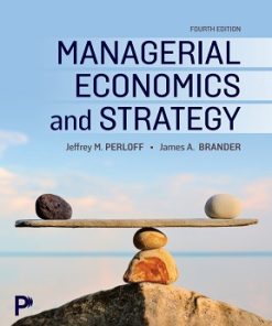 Solutions Manual for Managerial Economics and Strategy, Jeffrey M. Perloff & James A. Brander, 4th Edition