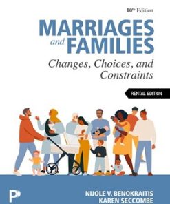 Test Bank for Marriages and Families, Changes, Choices, and Constraints, Nijole V. Benokraitis & Karen Seccombe, 10th Edition