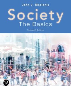 Test Bank for Society The Basics, John J. Macionis, 16th Edition