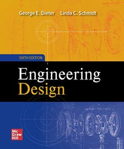 Solutions Manual for Engineering Design, George Dieter & Linda C. Schmidt, 6th Edition