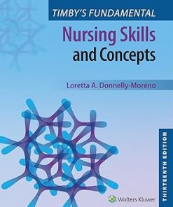 Test Bank for Timby’s Fundamental Nursing Skills and Concepts, Loretta A. Donnelly-Moreno, 13th Edition