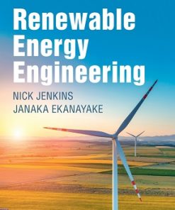 Solutions Manual for Renewable Energy Engineering, Nick Jenkins & Janaka Ekanayake, 2nd Edition