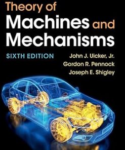 Solutions Manual for Theory of Machines and Mechanisms, John J. Uicker, Gordon R. Pennock & Joseph E. Shigley, 6th Edition