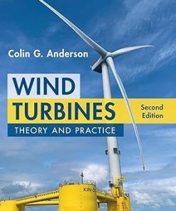 Solutions Manual for Wind Turbines, Theory and Practice, Colin G. Anderson, 2nd Edition