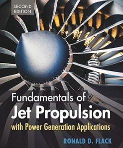 Solutions Manual for Fundamentals of Jet Propulsion with Power Generation Applications, Ronald D. Flack, 2nd Edition