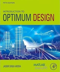 Solutions Manual for Introduction to Optimum Design, Jasbir Arora, 5th Edition