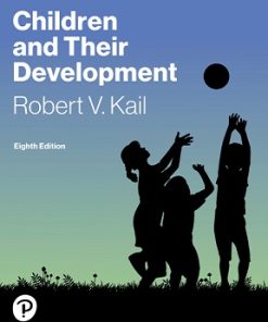 Test Bank for Children and Their Development, Robert V. Kail, 8th Edition