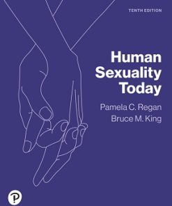Test Bank for Human Sexuality Today, Pamela Regan & Bruce M. King, 10th Edition