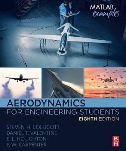 Solutions Manual for Aerodynamics for Engineering Students, Steven H. Collicott, Valentine, Houghton & Carpenter, 8th Edition