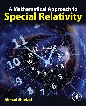 Solutions Manual for A Mathematical Approach to Special Relativity, Ahmad Shariati, 1st Edition