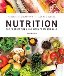 Test Bank for Nutrition for Foodservice and Culinary Professionals, Karen E. Drummond & Lisa M. Brefere, 10th Edition
