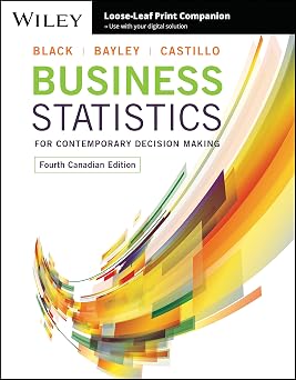 Test Bank for Business Statistics for Contemporary Decision Making, Ken Black, Ignacio Castillo & Tiffany Bayley, 4th Canadian Edition